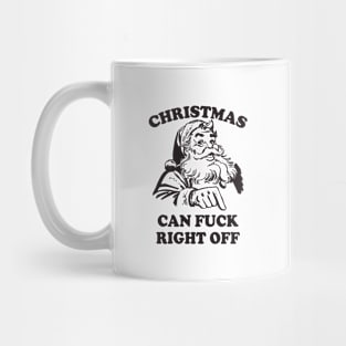 Christmas Can Fuck Right Off Funny Santa Claus Mug